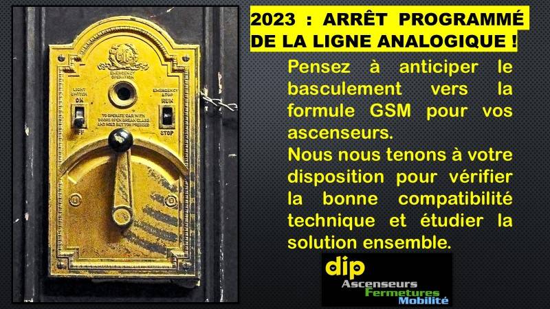 2023 : ARRET PROGRAMME DE LA LIGNE ANALOGIQUE ! - DIP Ascenseurs vous accompagne dans cette démarche