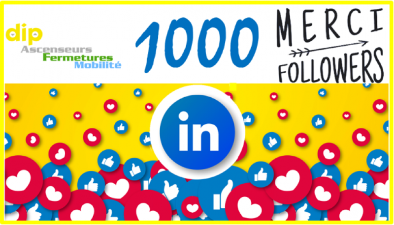 DIP Ascenseurs passe le cap de 1000 abonnés sur LinkedIn